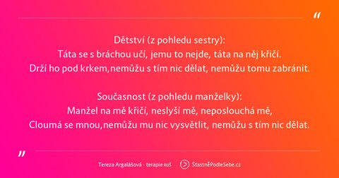 Táta křičí, manžel křičí; V postech „dětstvi – současnost“ bych vám ráda ukázala jakou spojitost má dětství s tím, co žijete v současnosti.